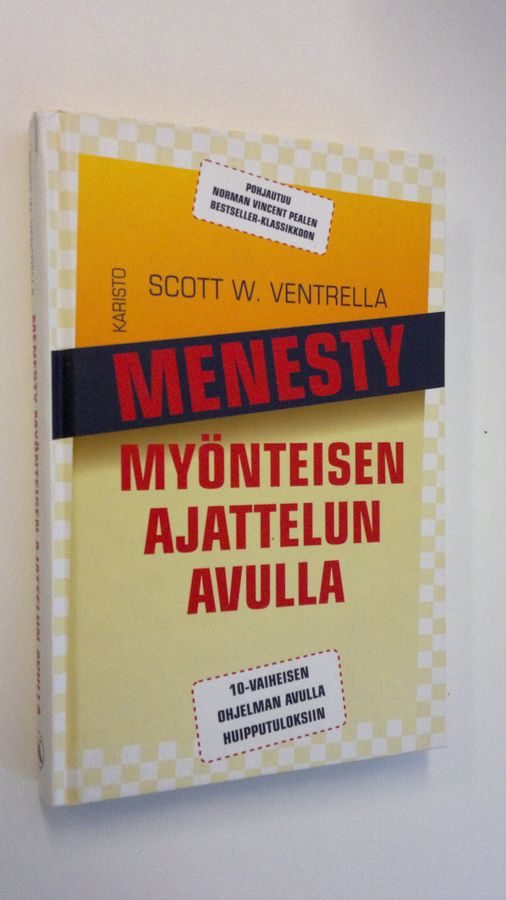 Scott W. Ventrella : Menesty myönteisen ajattelun avulla : kymmenen kohdan testattu ohjelma