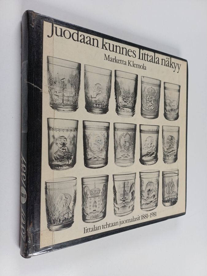 Marketta Klemola : Juodaan kunnes Iittala näkyy : Iittalan lasitehtaan juomalasit 1881-1981