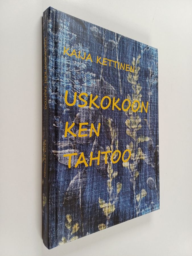 Uskokoon ken tahtoo