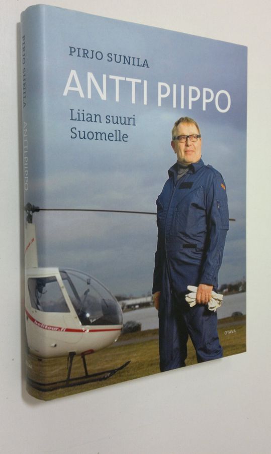 Pirjo Sunila : Antti Piippo : liian suuri Suomelle