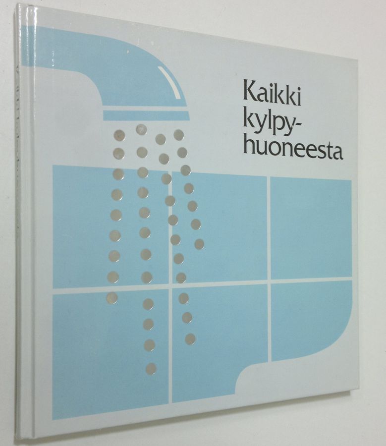 Erkki ym. (työryhmä) Ahonen : Kaikki kylpyhuoneesta