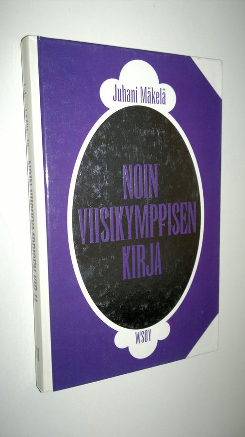 Juhani Mäkelä : Noin viisikymppisen kirja : pakinoita ja satiireja