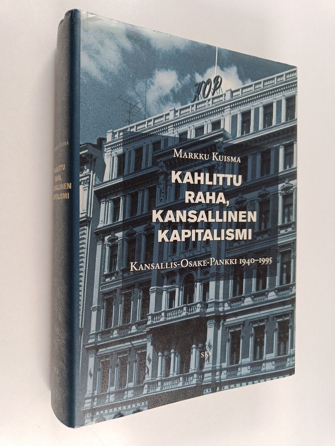 Markku Kuisma : Kahlittu raha, kansallinen kapitalismi : Kansallis-Osake-Pankki 1940-1995