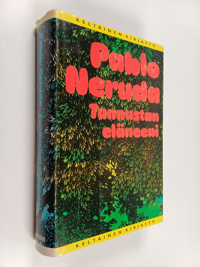 Pablo Neruda : Tunnustan eläneeni : muistelmat