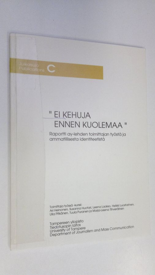 'Ei kehuja ennen kuolemaa'