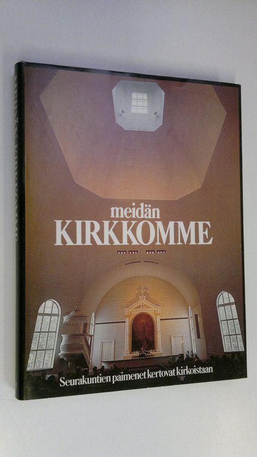 Aimo ym. (kuvat) Vuokola : Meidän kirkkomme : seurakuntien paimenet kertovat kirkoistaan