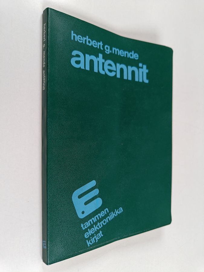 Herbert G. Mende : Antennit : radio- ja tv-antennien rakenne ja huolto