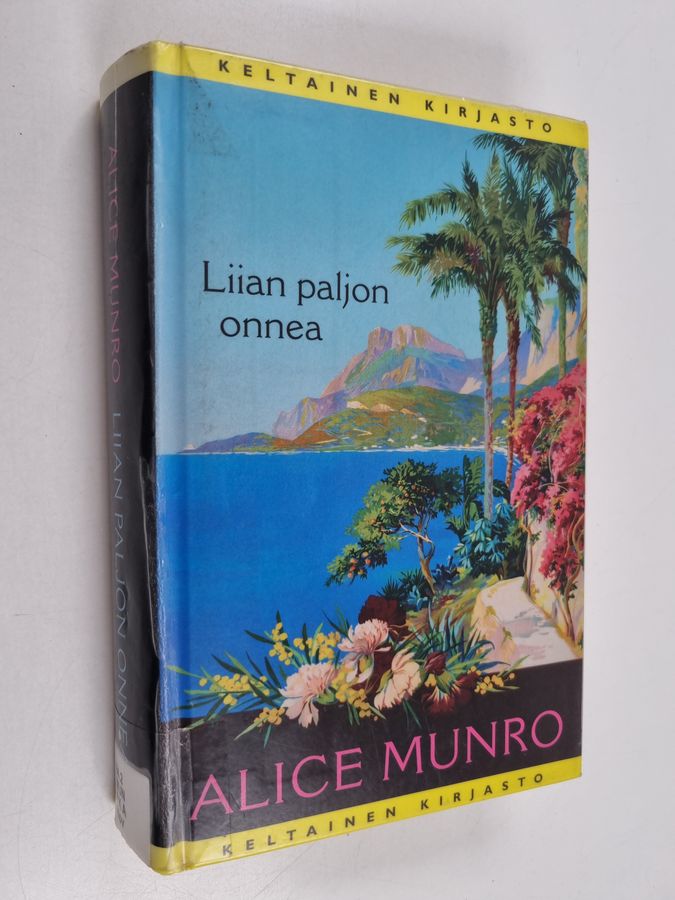 Alice Munro : Liian paljon onnea