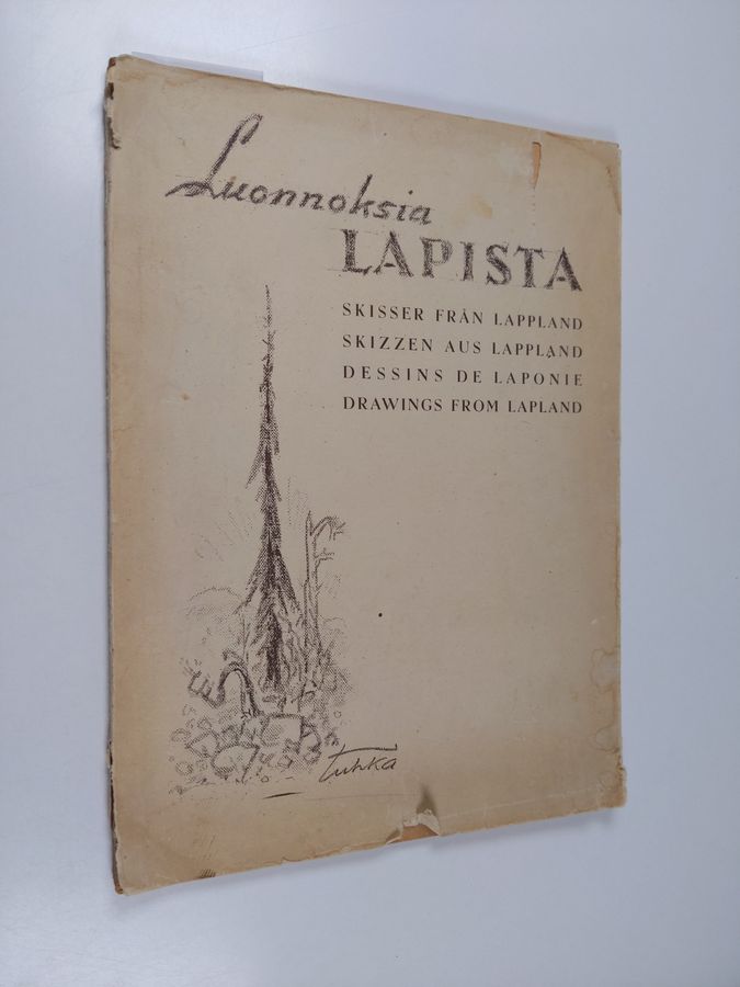 Aukusti Tuhka : Luonnoksia Lapista (tekijän omiste, signeerattu)