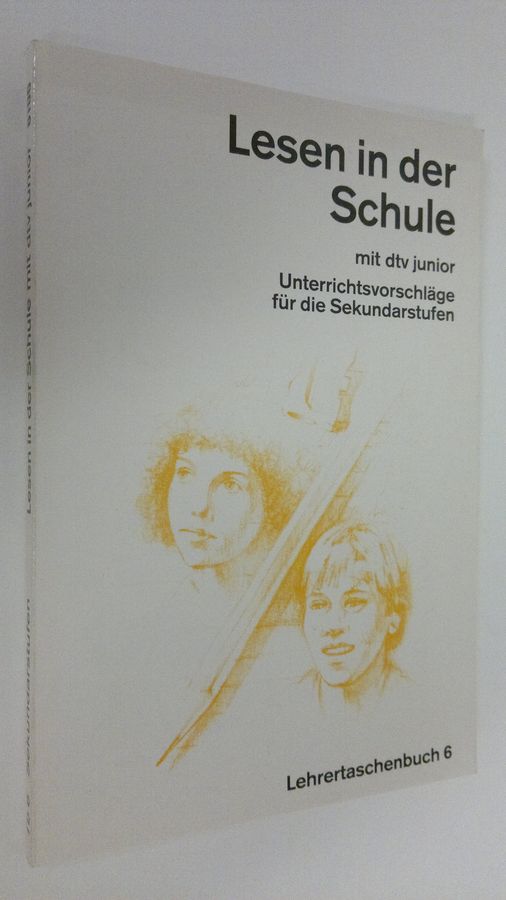 Lesen in der Schule mit dtv junior 6 : Unterrichtsvorchläge fur die Sekundarstufen