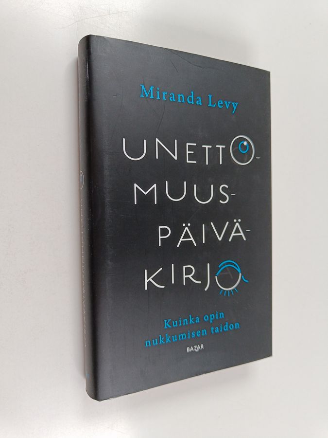 Miranda Levy : Unettomuuspäiväkirja - Kuinka opin nukkumisen taidon