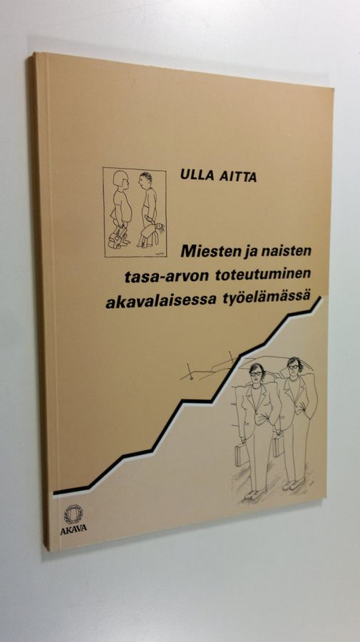 Miesten ja naisten tasa-arvon toteutuminen akavalaisessa työelämässä
