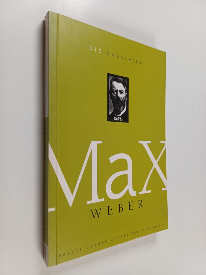 Dis-embalming Max Weber
