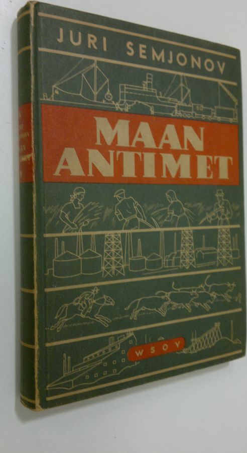 Juri Semjonov : Maan antimet : joka miehen talousmaantieto