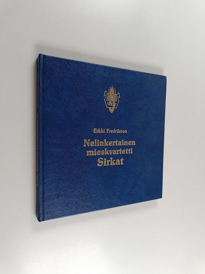 Erkki Fredriksson : Nelinkertainen mieskvartetti Sirkat : piirteitä Sirkkojen toiminnasta 1899-1901