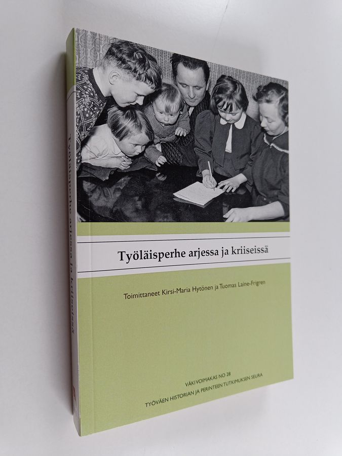 Työläisperhe arjessa ja kriiseissä