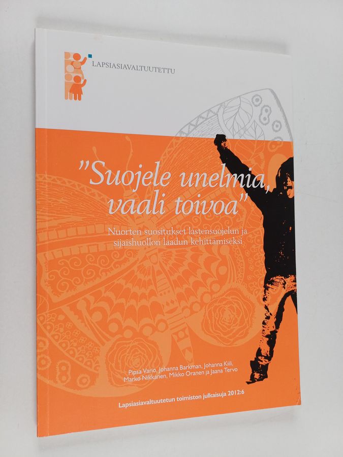'Suojele unelmia, vaali toivoa'