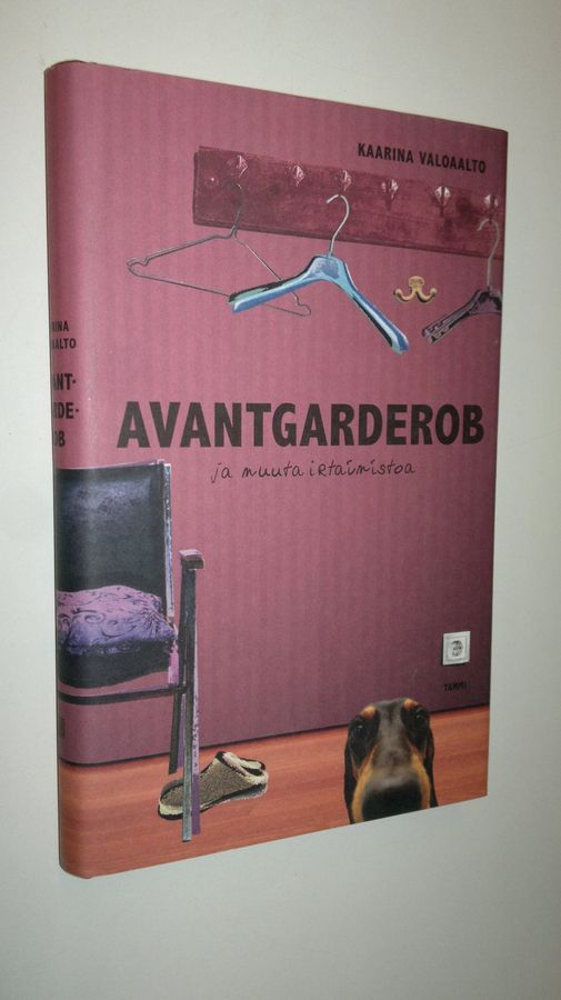 Kaarina Valoaalto : Avantgarderob ja muuta irtaimistoa