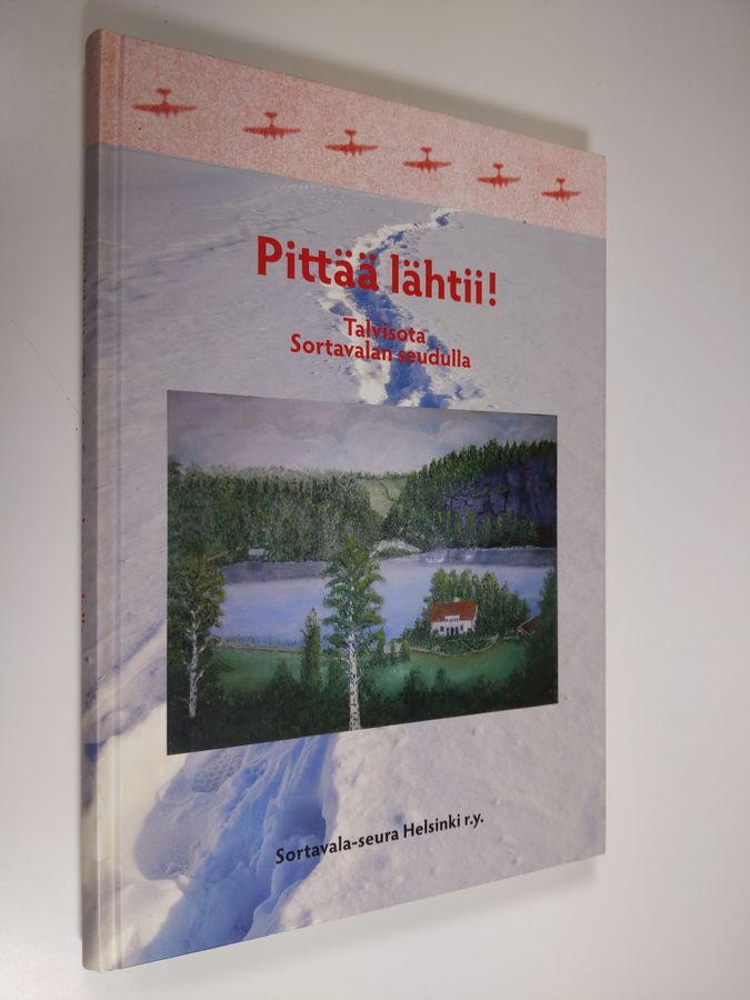 Yrjö ym. Venna : Pittää lähtii! : talvisota Sortavalan seudulla