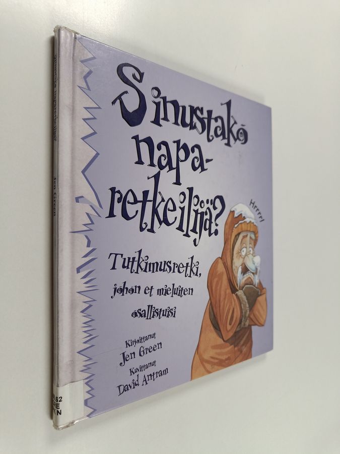 Jen Green : Sinustako naparetkeilijä! : tutkimusmatka, johon et mieluiten osallistuisi