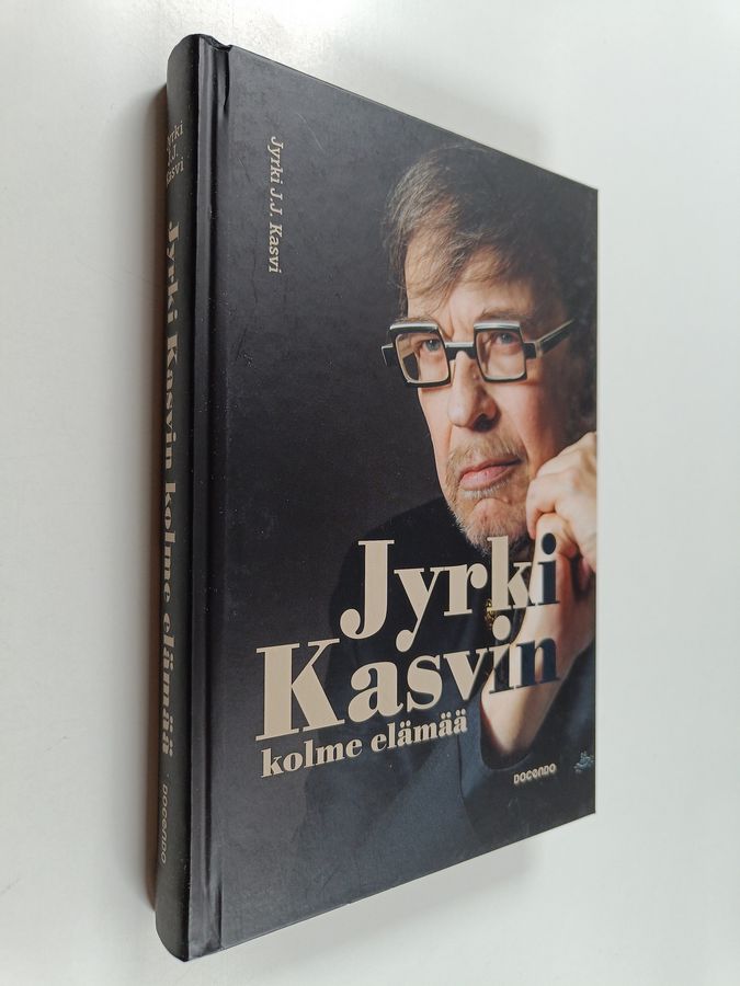 Jyrki J. J. Kasvi : Jyrki Kasvin kolme elämää