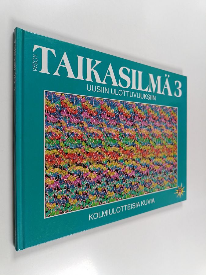 Taikasilmä 3 : kolmiulotteisia kuvia - Uusiin ulottuvuuksiin