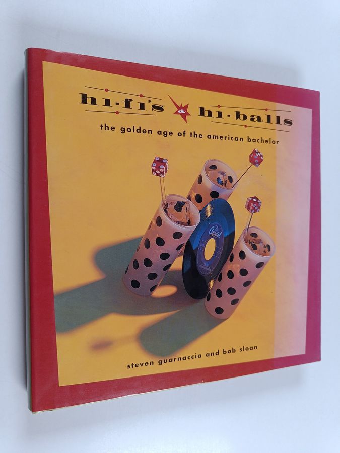 Hi-Fi's and Hi-Balls - The Golden Age of the American Bachelor