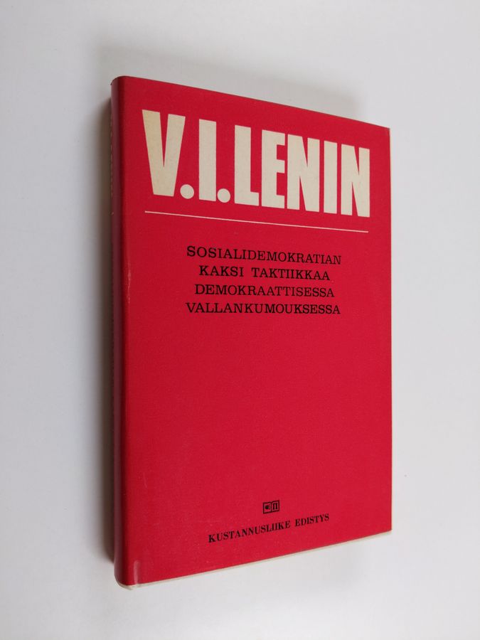 V. I. Lenin : Sosialidemokratian kaksi taktiikkaa demokraattisessa vallankumouksessa