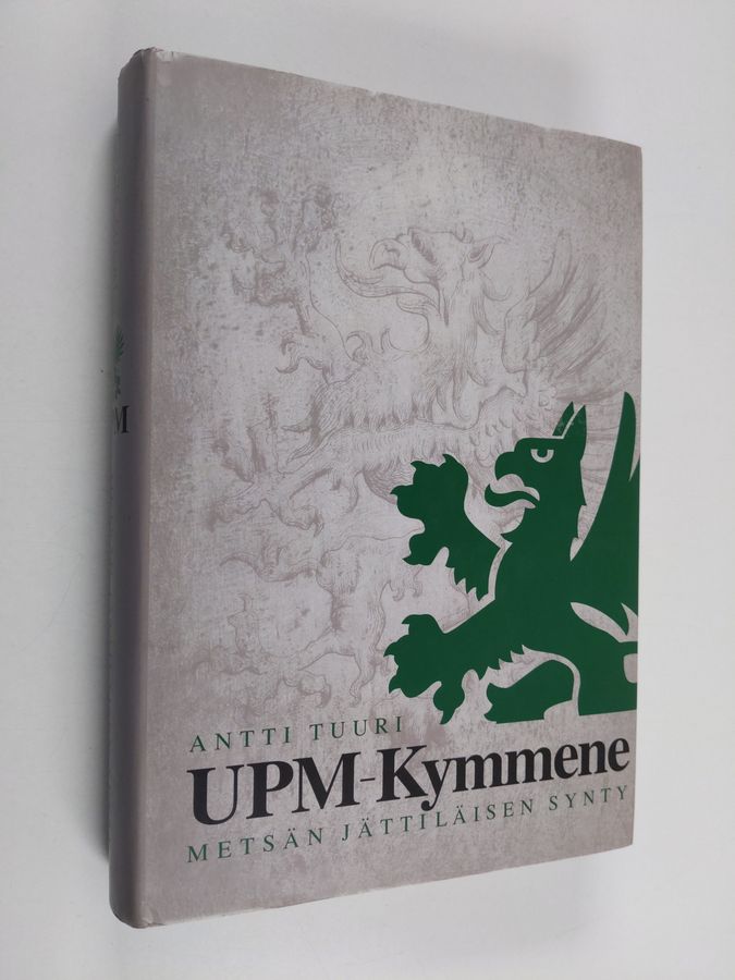 Antti Tuuri : UPM-Kymmene : metsän jättiläisen synty