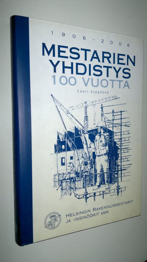 Lauri Seppänen : Mestarien yhdistys 100 vuotta 1906-2006