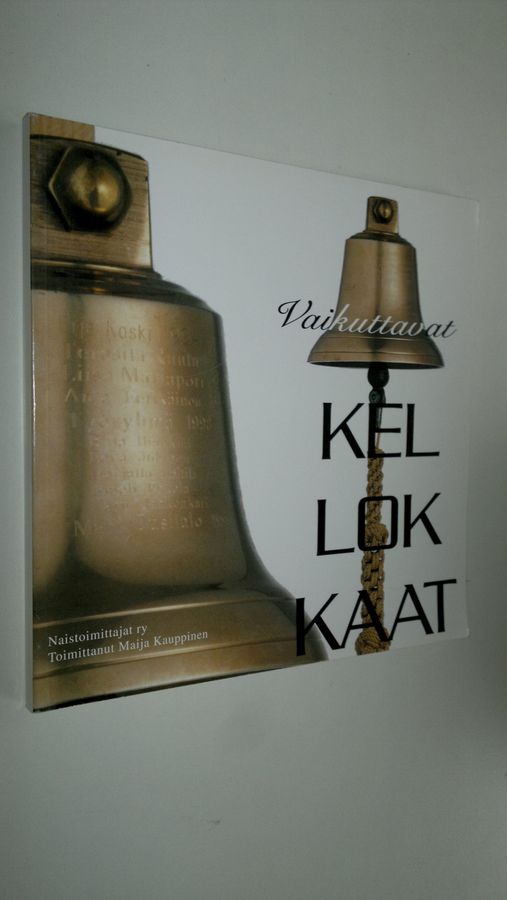 Maija Kauppinen : Vaikuttavat kellokkaat : kellokkaat 1973-1999