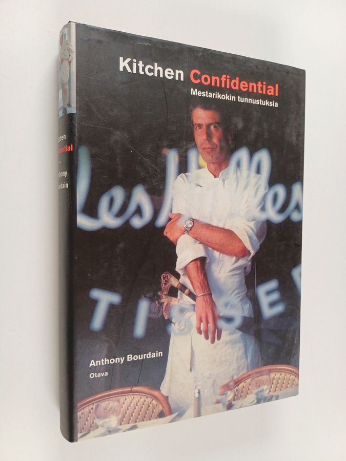 Anthony Bourdain : Kitchen confidential : mestarikokin tunnustuksia