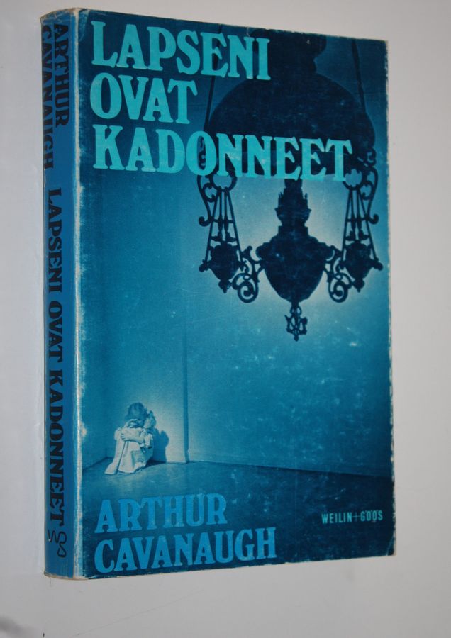 Arthur Cavanaugh : Lapseni ovat kadonneet : Jännitysromaani