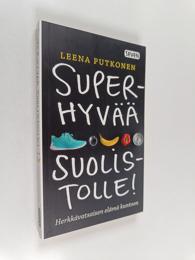 Leena Putkonen : Superhyvää suolistolle! : herkkävatsaisen elämä kuntoon