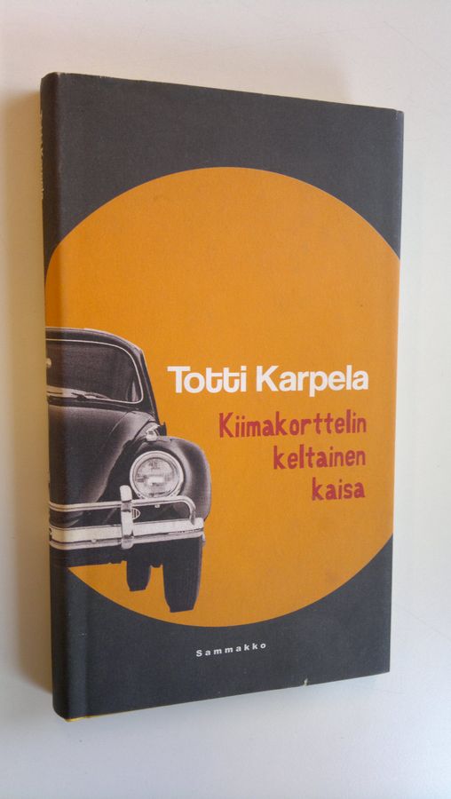 Totti Karpela : Kiimakorttelin keltainen kaisa