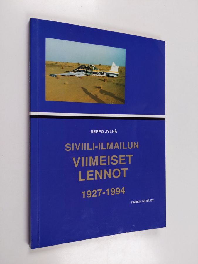 Seppo Jylhä : Siviili-ilmailun viimeiset lennot 1927-1994