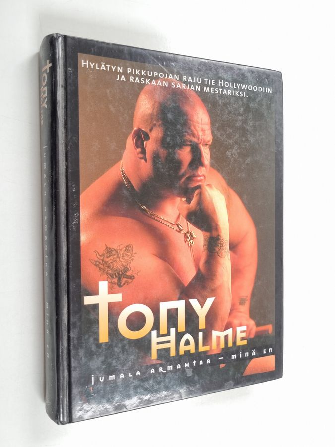 Tony Halme : Jumala armahtaa - minä en (signeerattu)