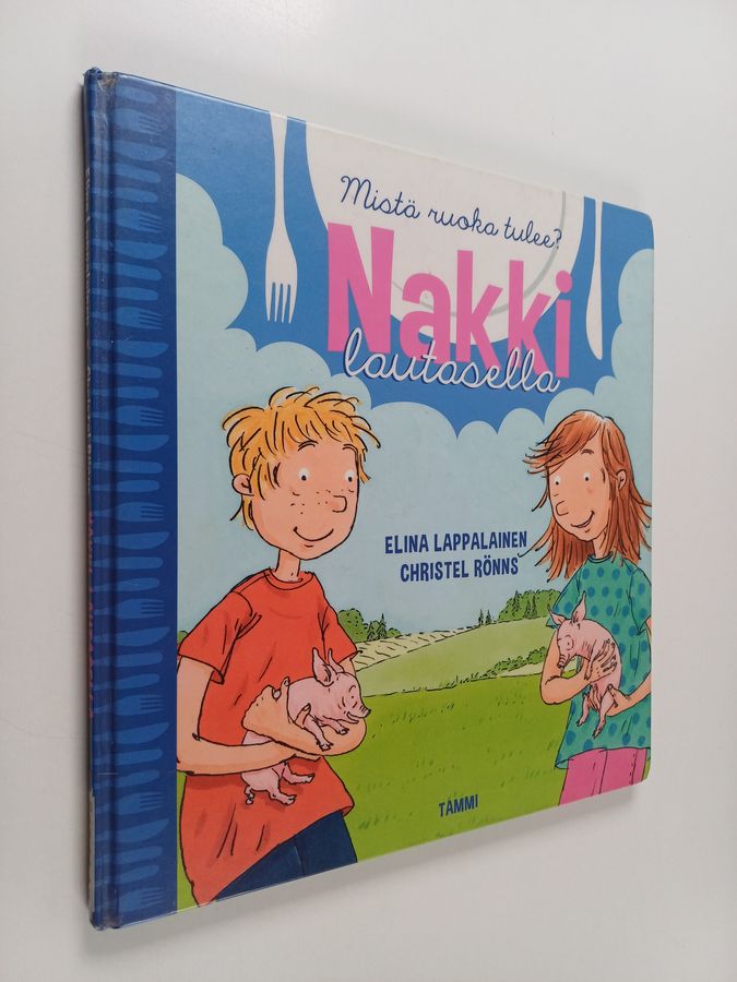 Elina Lappalainen : Nakki lautasella : mistä ruoka tulee?
