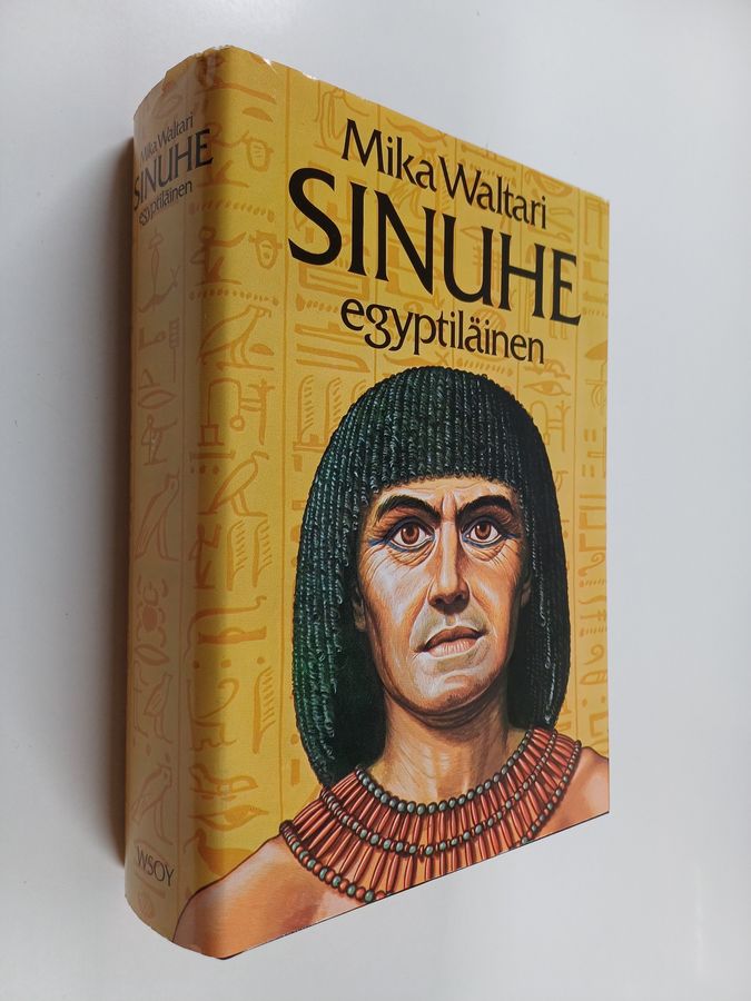 Mika Waltari : Sinuhe egyptiläinen : viisitoista kirjaa lääkäri Sinuhen elämästä n. 1390-1335 eKr