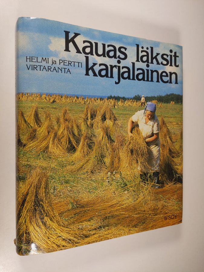 Helmi Virtaranta : Kauas läksit karjalainen : matkamuistelmia tverinkarjalaisista kylistä