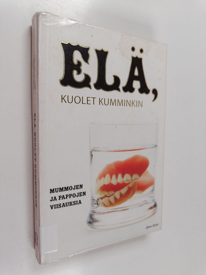 Elä, kuolet kumminkin