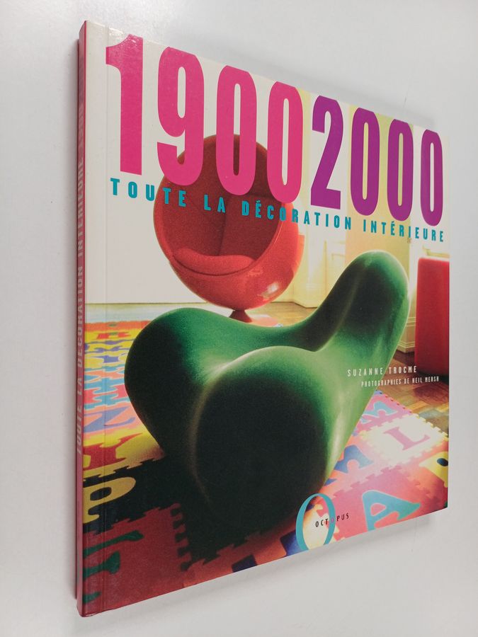 Suzanne Trocmé : 1900-2000 : Toute la décoration intérieure