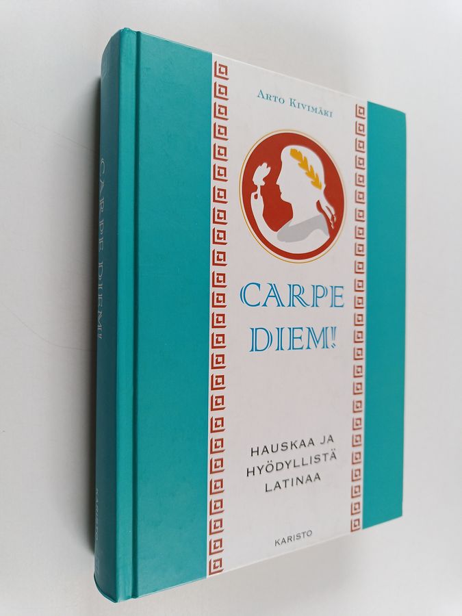 Arto Kivimäki : Carpe diem! : hauskaa ja hyödyllistä latinaa