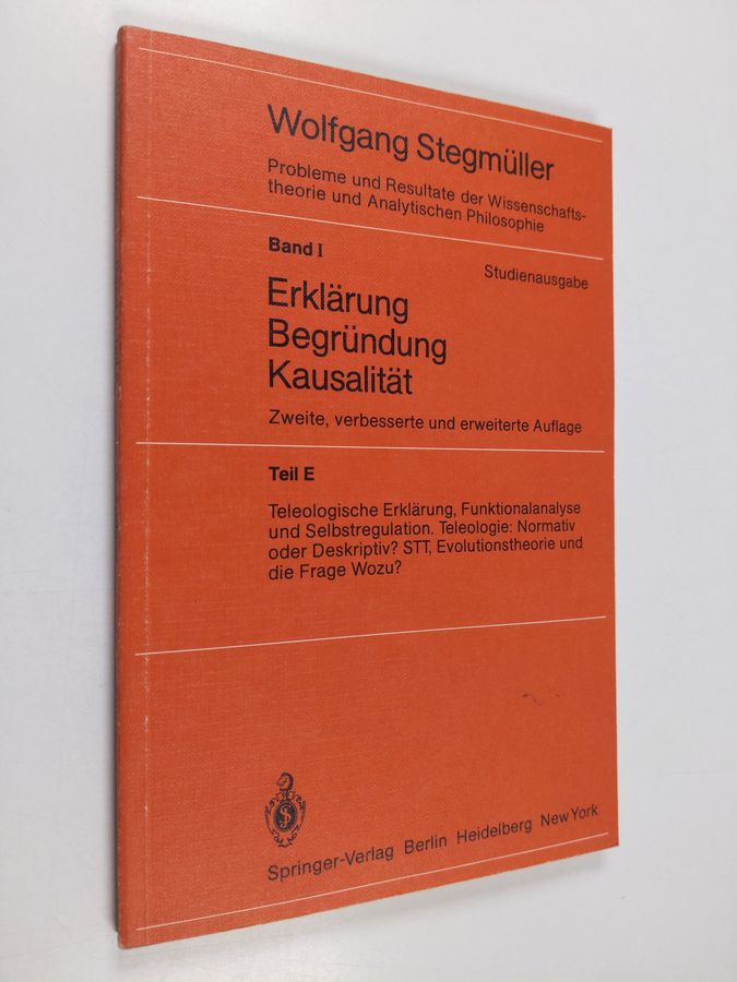 Wolfgang Stegmüller : Teleologische Erklärung, Funktionalanalyse und Selbstregulation. Teleologie: normativ oder deskriptiv? STT, ...