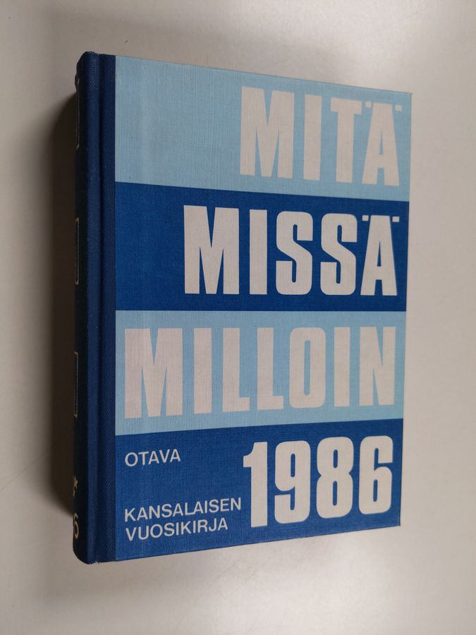 Mitä missä milloin 1986 : kansalaisen vuosikirja