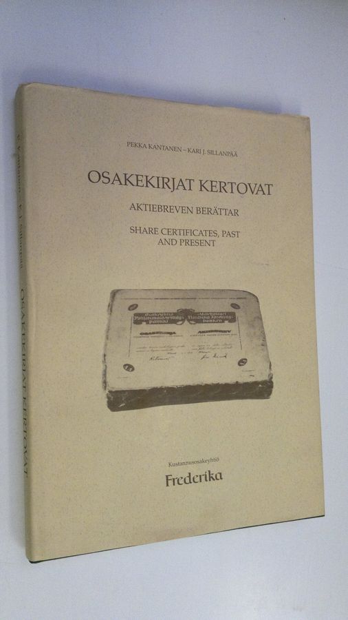 Pekka Kantanen : Osakekirjat kertovat = Aktiebreven berättar = Share certificates, past and present