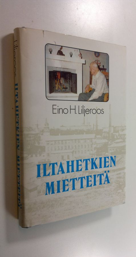 Eino H. Liljeroos : Iltahetkien mietteitä