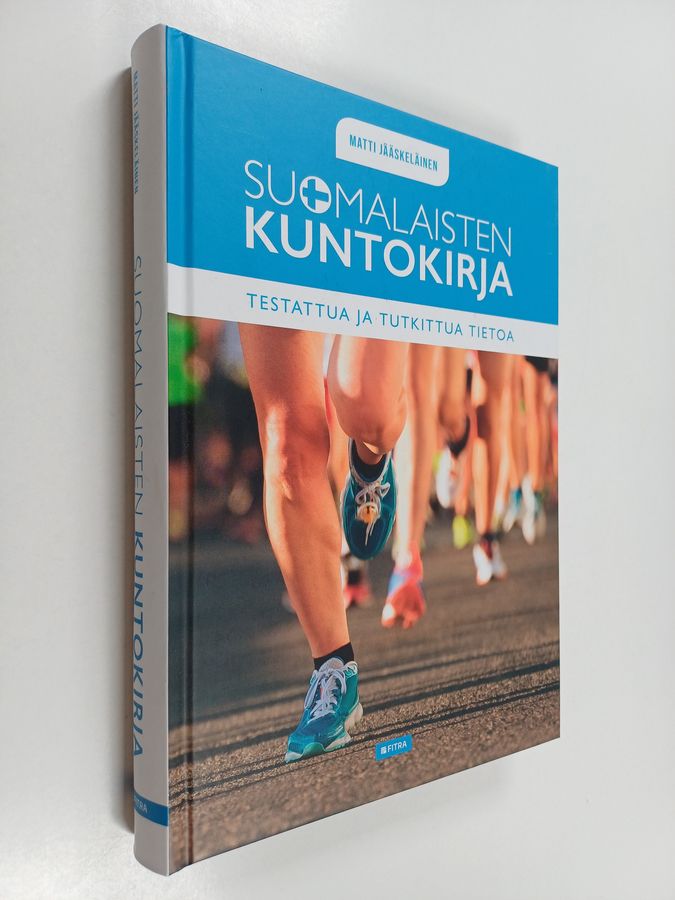 Matti Jääskeläinen : Suomalaisten kuntokirja : Testattua ja tutkittua tietoa