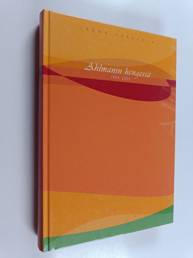 Ahlmanin hengessä 1904-2004