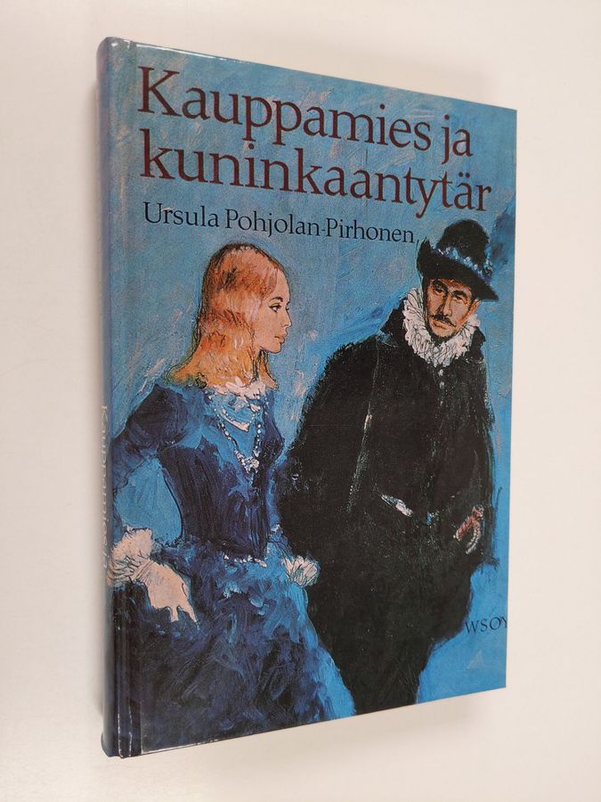 Ursula Pohjolan-Pirhonen : Kauppamies ja kuninkaantytär : historiallinen romaani